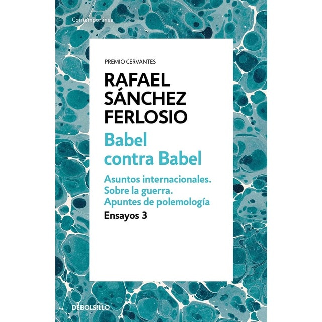 Babel contra Babel (Ensayos 3): Asuntos internacionales. Sobre la guerra. Apuntes de polemología