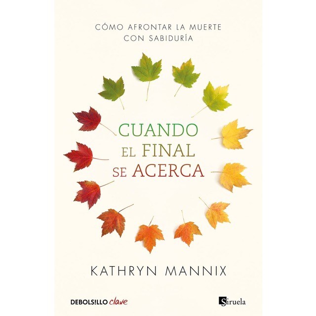 Cuando el final se acerca: Cómo afrontar la muerte con sabiduría (Tapa blanda)