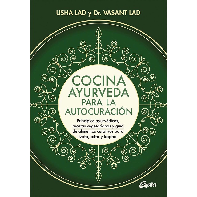 Cocina ayurveda para la autocuración: Principios ayurvédicos, recetas vegetarianas y guía de alimentos curativos para vata, (Tapa blanda con solapas)