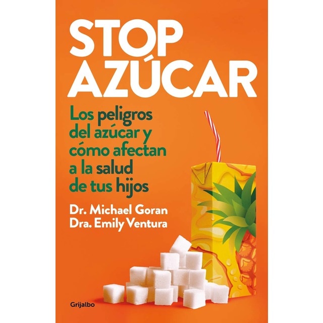 Stop azúcar: Los peligros del azúcar y cómo afectan a la salud de tus hijos (Tapa blanda)