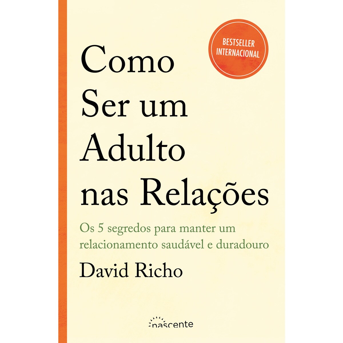 Como Ser um Adulto nas Relações - Os 5 segredos para manter um relacionamento saudável e duradouro 1