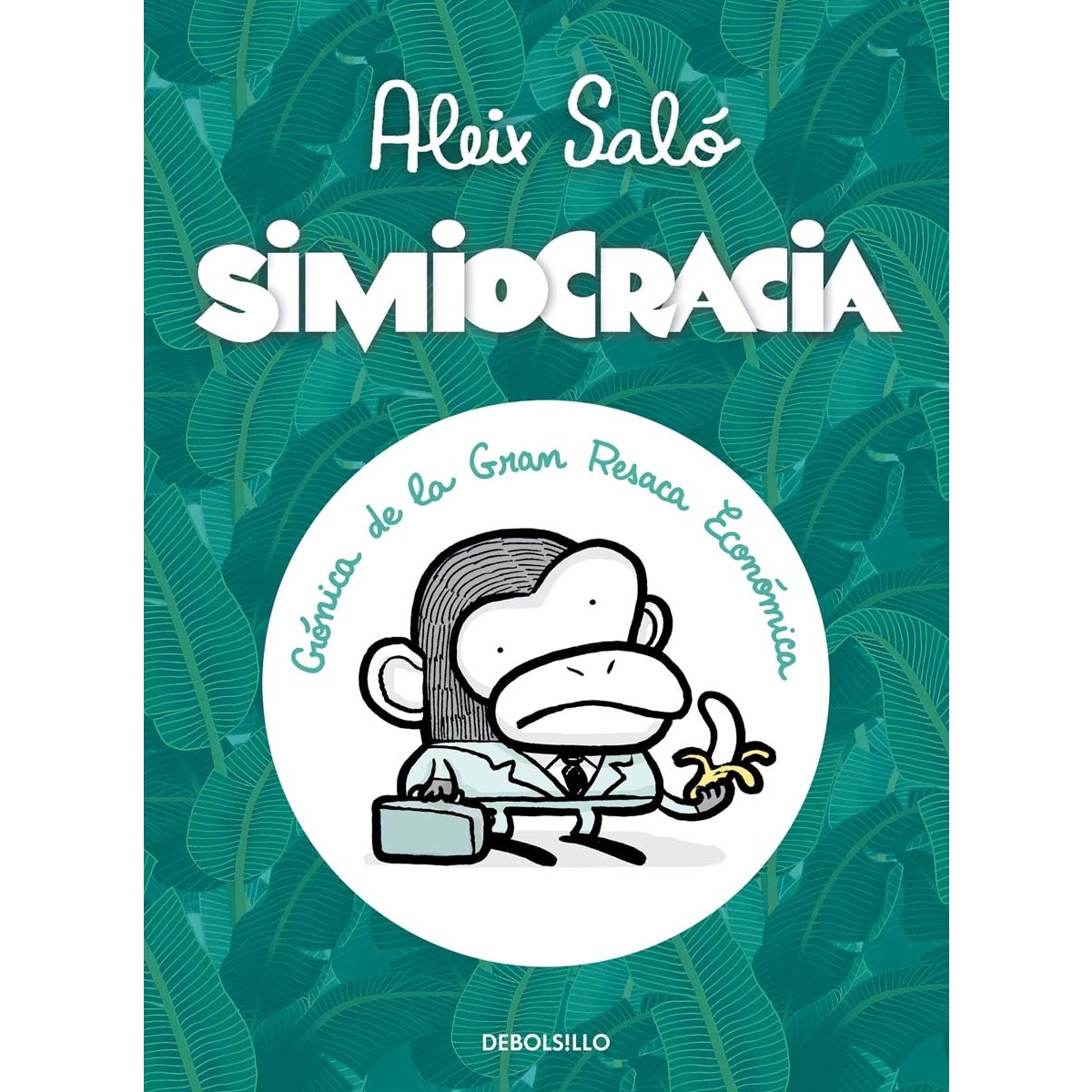 Imagem 0 de Simiocracia: Crónica de la gran resaca económica(Bolsillo) (Tapa blanda)