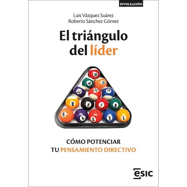 El triángulo del líder: Cómo potenciar tu pensamiento directivo (Tapa blanda con solapas)