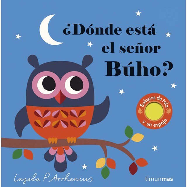 ¿Dónde está el señor Búho?: Solapas de tela y un espejo