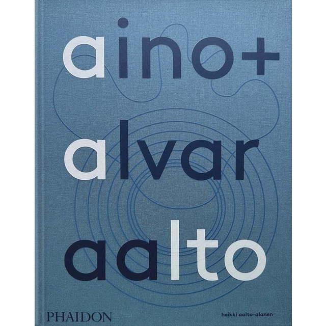 Aino alvar aalto: a life together