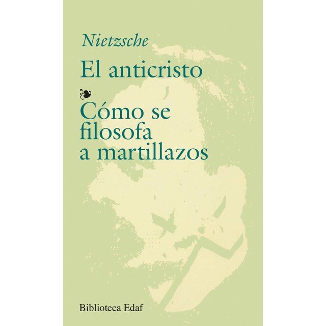 El Anticristo: Cómo se filosofa a martillazos