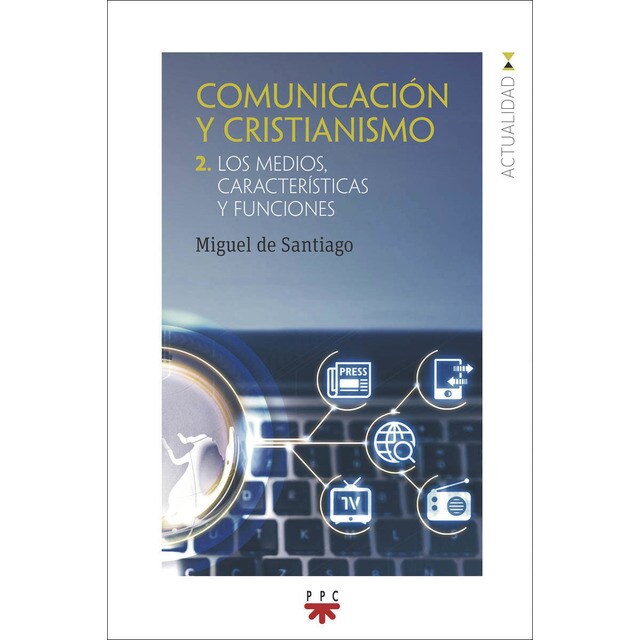 Comunicación y cristianismo 2: Los medios, características y funciones (Tapa blanda)