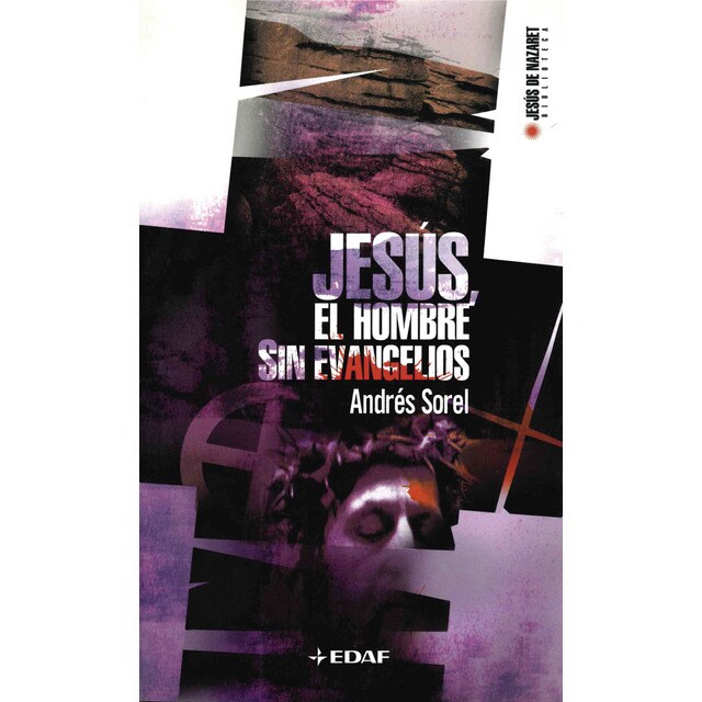 Jesús. El hombre sin evangelios