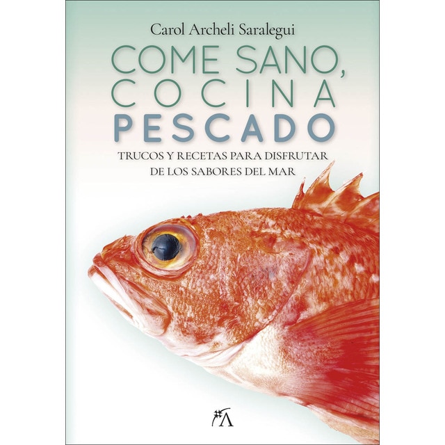 Come sano, cocina pescado: Trucos y recetas para disfrutar del sabor del mar (Tapa blanda)