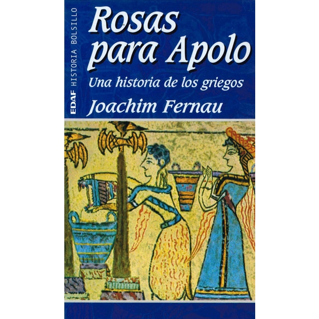 Rosas para Apolo: Una historia de los griegos