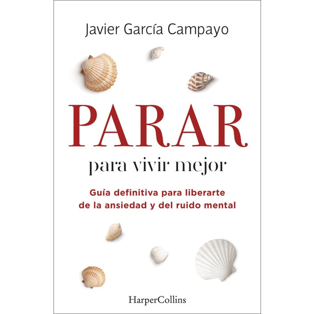Parar para vivir mejor. Guía definitiva para liberarte de la ansiedad y del ruido mental.  (Tapa blanda)