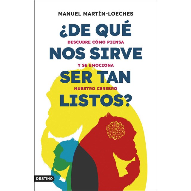 ¿De qué nos sirve ser tan listos?: Descubre cómo piensa y se emociona nuestro cerebro (Tapa blanda con solapas)