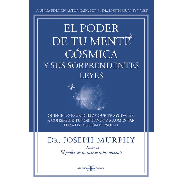El poder de tu mente cósmica y sus sorprendentes leyes: Quince leyes sencillas que te ayudarán a conseguir tus objetivos y (Tapa blanda con solapas)