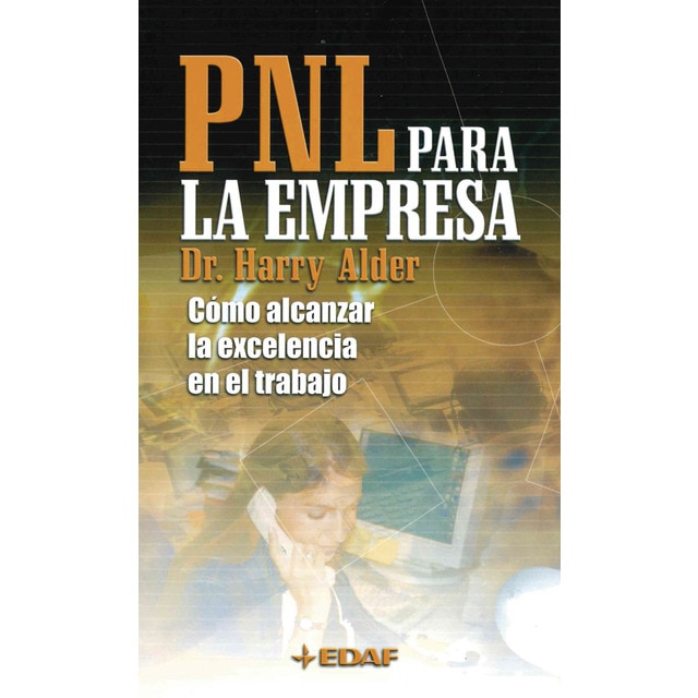 PNL para la empresa: Cómo alcanzar la excelencia en el trabajo