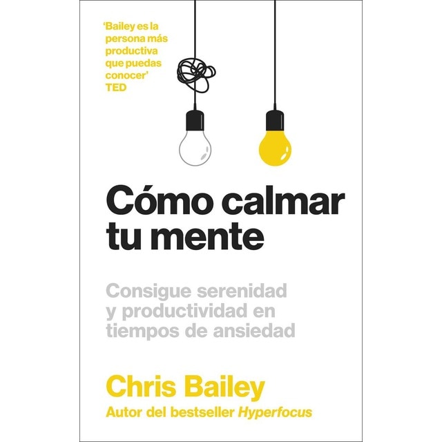 Cómo calmar tu mente: Consigue serenidad y productividad en tiempos de ansiedad (Tapa blanda)