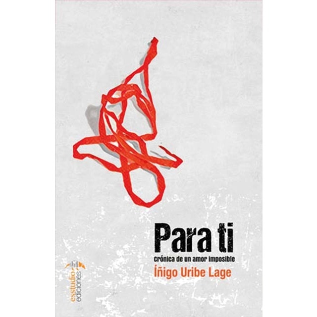 Para ti, crónica de un amor imposible