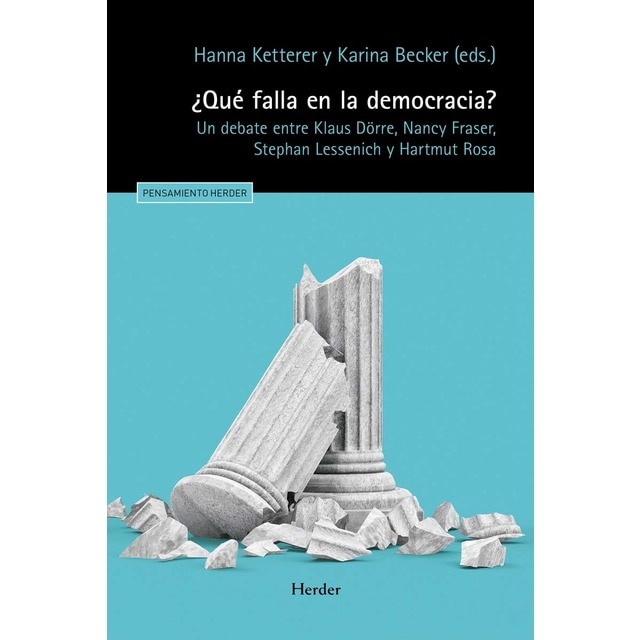 ¿Qué falla en la democracia?: Un debate entre Klaus Dörre, Nancy Fraser, Stephan Lessenich y Hartmut Rosa (Tapa blanda con solapas)