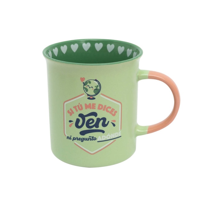 Taza Mr Wonderful: Si tú me dices 'ven', ni pregunto adónde.