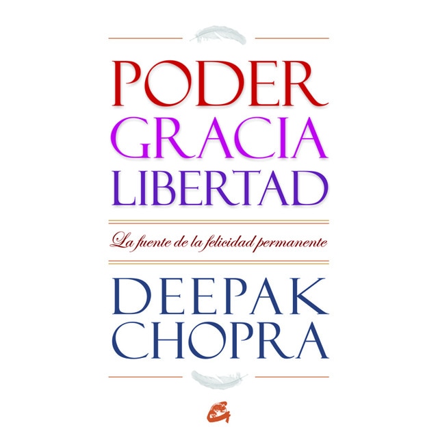 Poder, Gracia y Libertad: La fuente de la felicidad permanente (Tapa blanda con solapas)