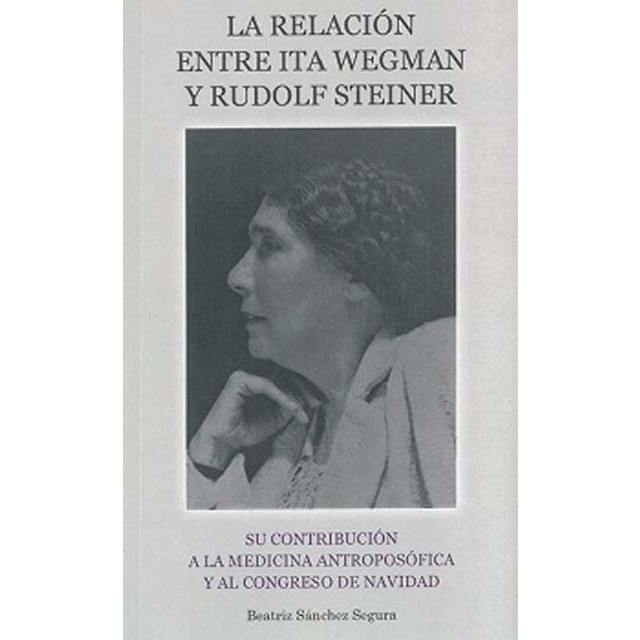 Imagem 0 de La relación entre Ita Wegman y Rudolf Steiner.: Su contribución a la Medicina Antroposófica y al Congreso de Navidad. (Capa mole com abas)