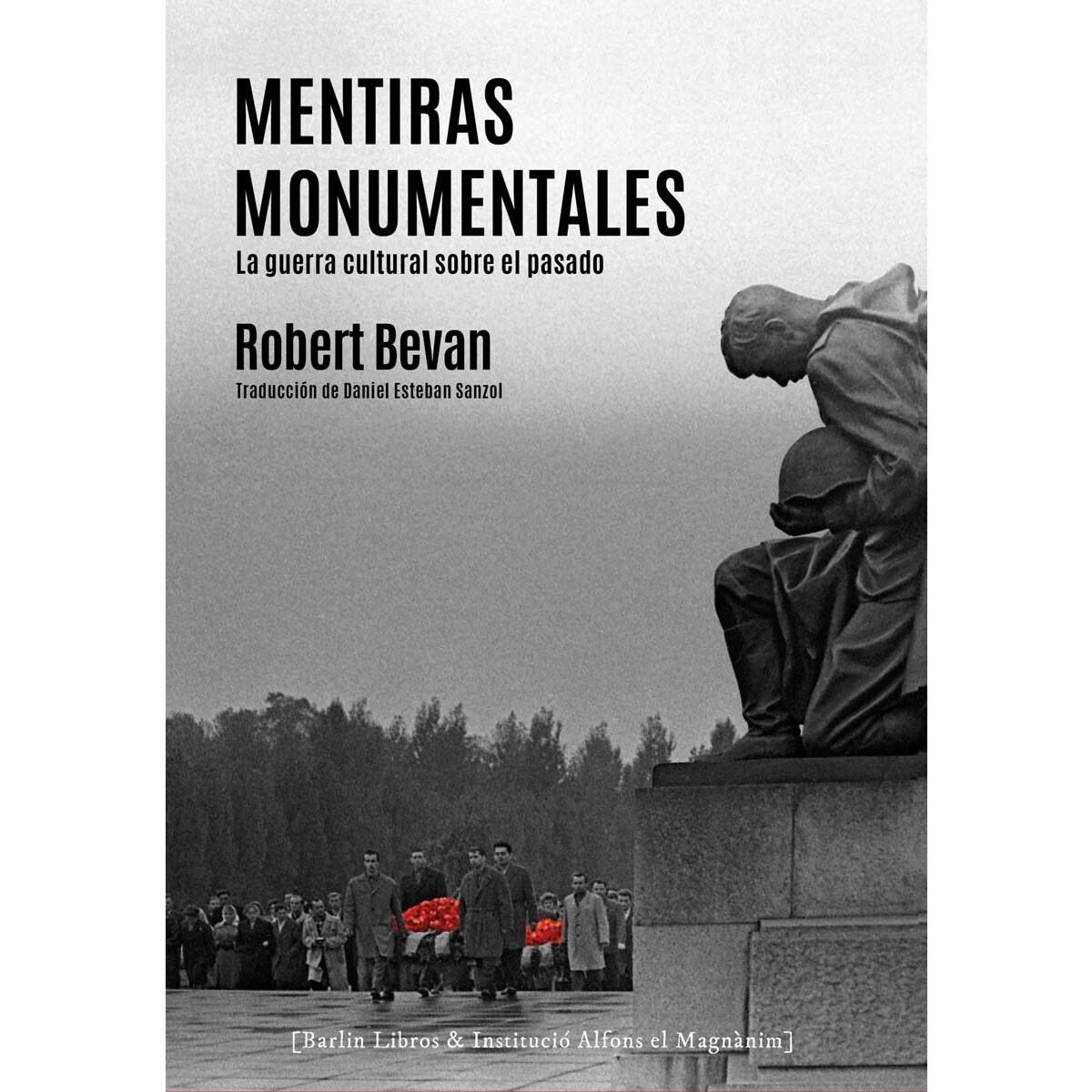 Imagem 0 de Mentiras monumentales: La guerra cultural sobre el pasado