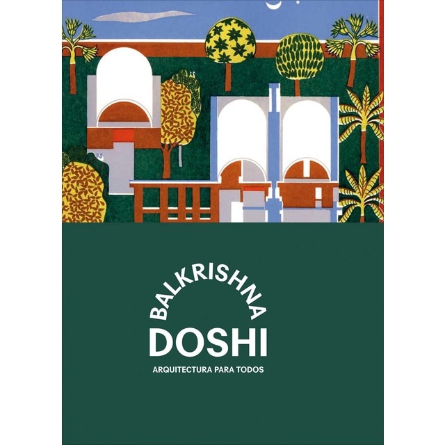 Balkrishna Doshi: Arquitectura para todos
