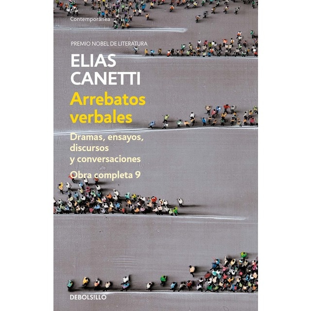 Arrebatos verbales (obra completa canetti 9): Dramas, ensayos, discursos y conversaciones (Tapa blanda)