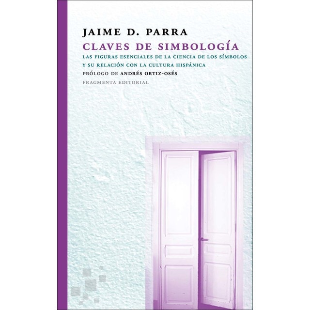Claves de simbología: Las figuras esenciales de la ciencia de los símbolos y su relación con la cultura hispánica (Tapa blanda con solapas)