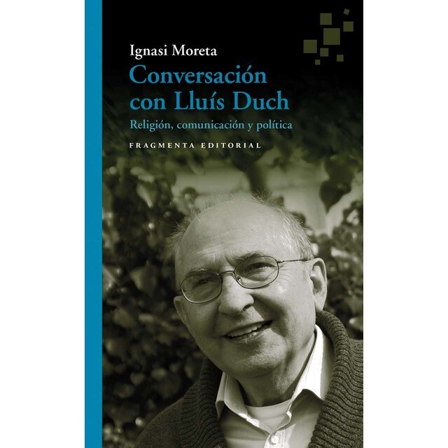 Conversación con Lluís Duch: Religión, comunicación y política (Tapa blanda)