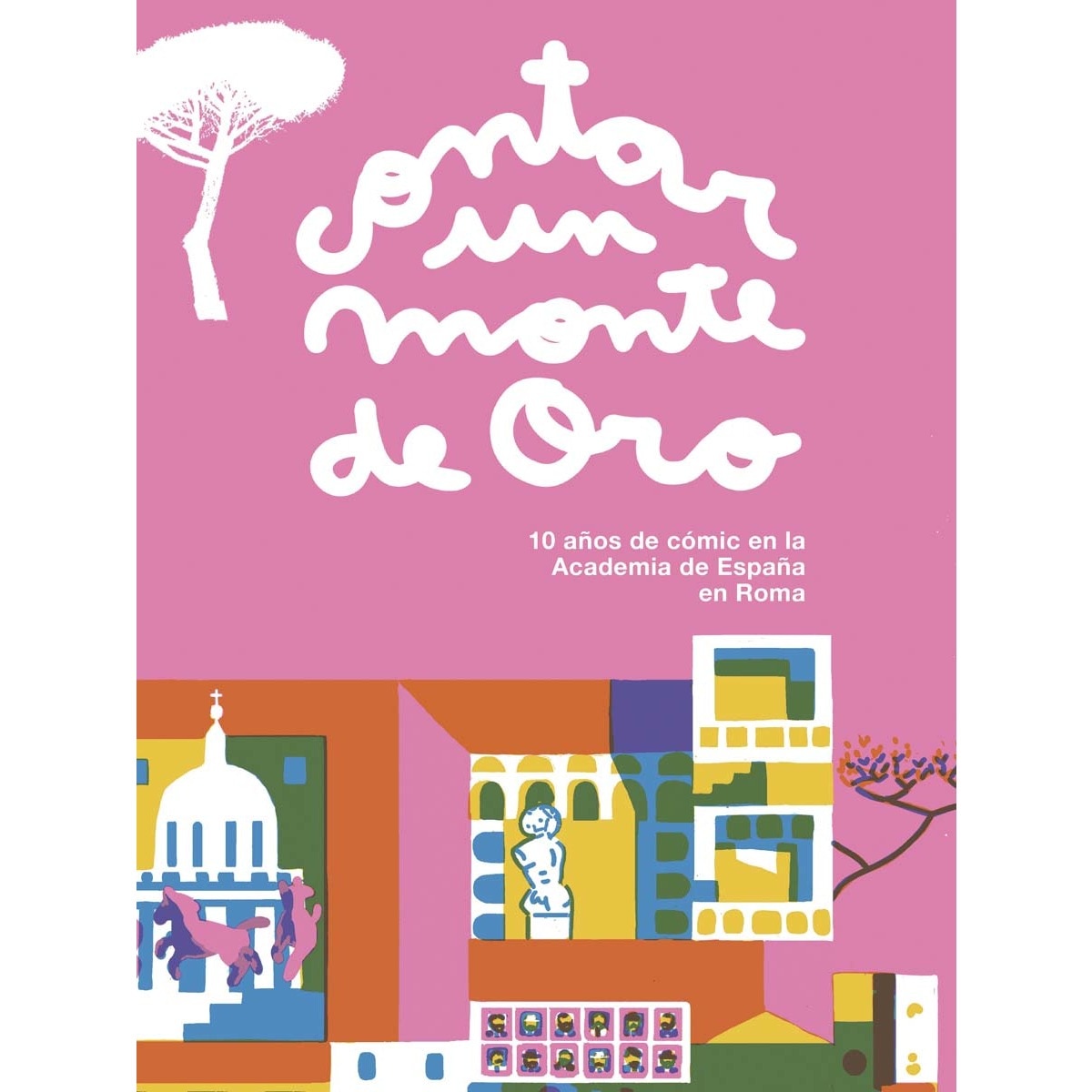 Imagem 0 de Contar un Monte de Oro: 10 años de cómic en la Academia de España de Roma (Capa mole)