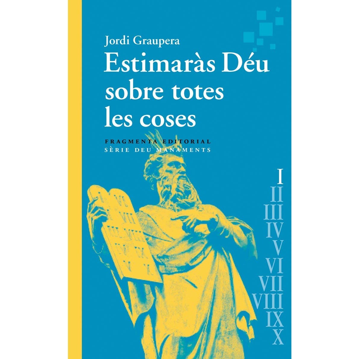 Imagem 0 de Estimaràs Déu sobre totes les coses: Deu Manaments (Capa mole)
