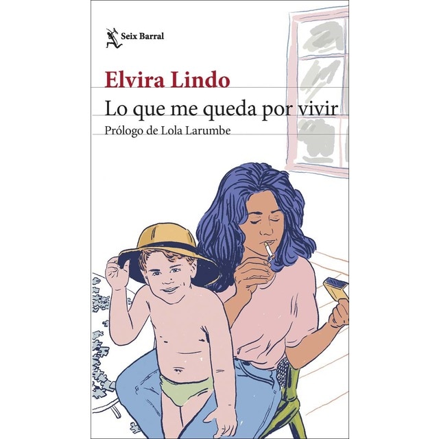 Lo que me queda por vivir: Prólogo de Lola Larumbe (Tapa blanda con solapas)