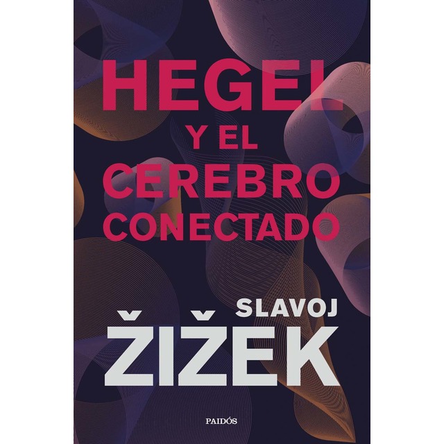 Hegel y el cerebro conectado: Una interpretación del pensamiento de Hegel para conmemorar el 250º aniversario del nacimient (Tapa blanda con solapas)