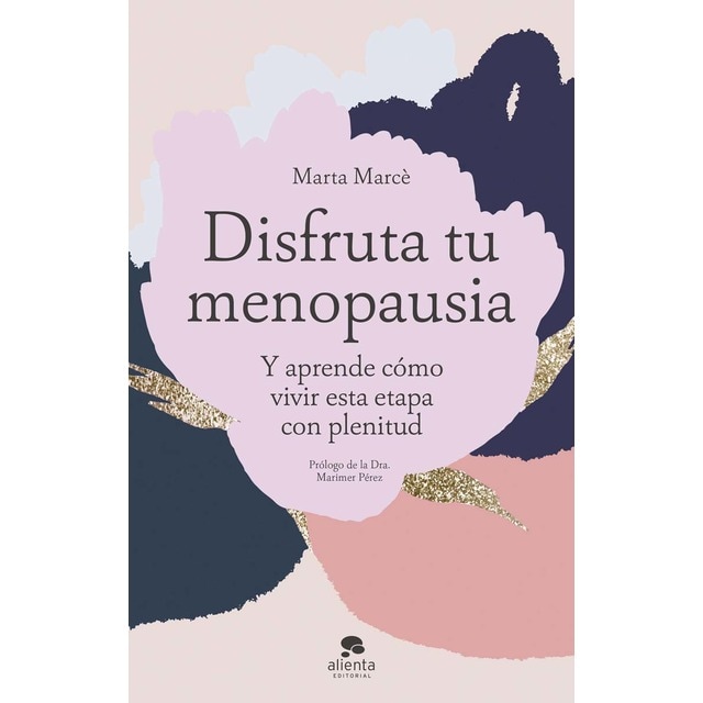Disfruta tu menopausia: Y aprende cómo vivir esta etapa con plenitud (Tapa blanda con solapas)