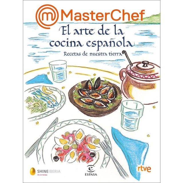 MasterChef. El arte de la cocina española: Recetas de nuestra tierra