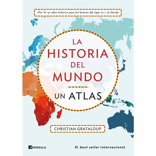La historia del mundo. Un atlas: Un recorrido desde Mesopotamia a la actualidad en 515 mapas