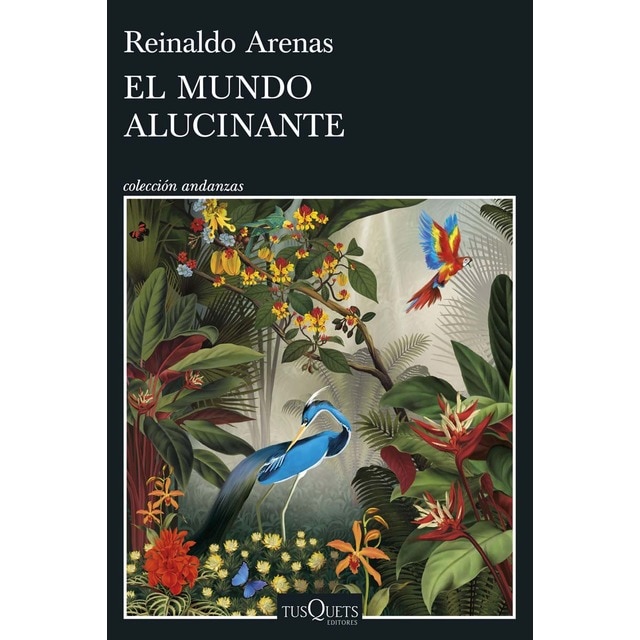 El mundo alucinante (Tapa blanda con solapas) · TUSQUETS EDITORES