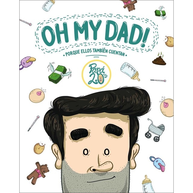 Oh my dad!: Porque ellos también cuentan  (Tapa blanda con solapas)