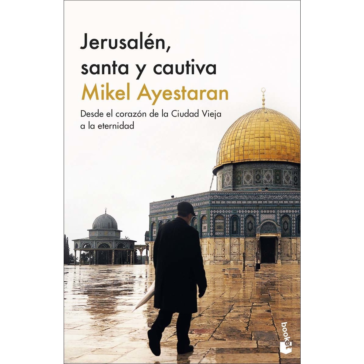 Imagem 0 de Jerusalén, santa y cautiva: Desde el corazón de la Ciudad Vieja a la eternidad (Bolso)