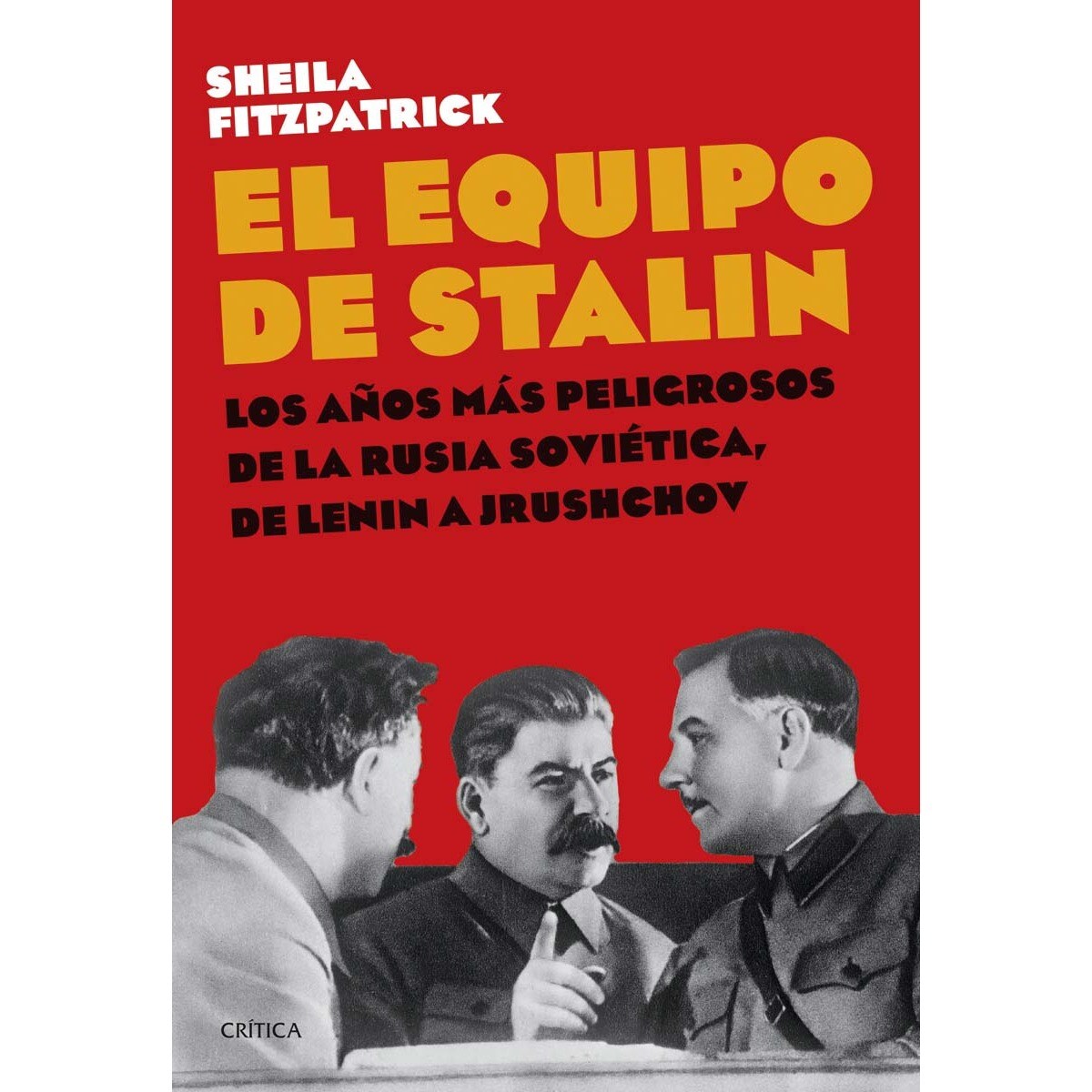 Imagem 0 de El equipo de Stalin: Los años más peligrosos de la Rusia soviética, de Lenin a Jrushchov (Capa mole com abas)
