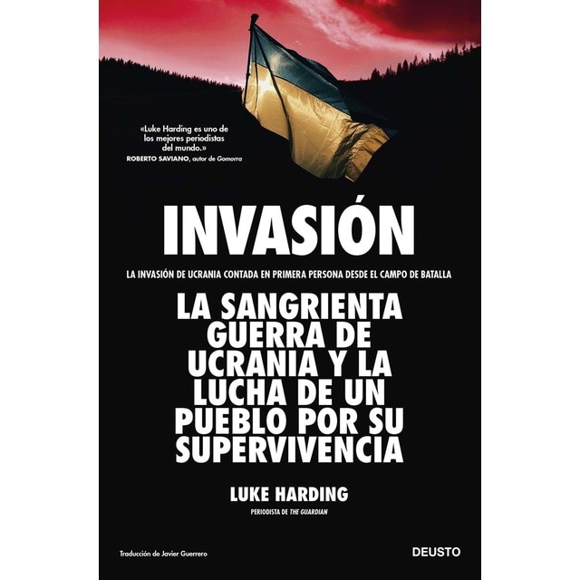 Invasión: La invasión de Ucrania contada en primera persona desde el campo de batalla (Tapa blanda con solapas)
