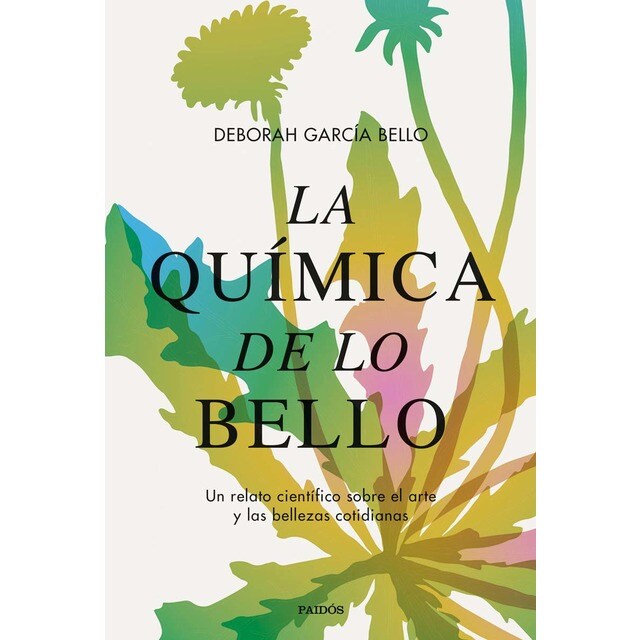 La química de lo bello: Un relato científico sobre el arte y las bellezas cotidianas (Tapa blanda con sobrecubierta)