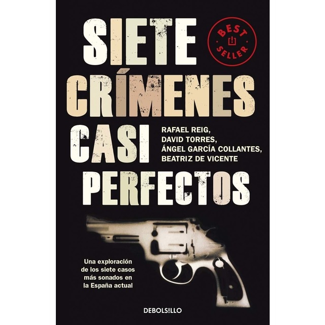 Siete crímenes casi perfectos: Una exploración de los siete casos más sonados en la España actual (Bolsillo) (Tapa blanda)