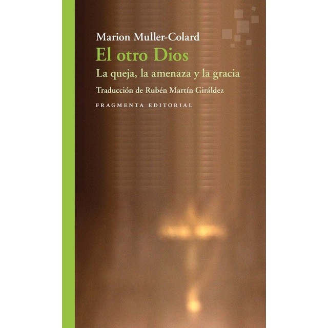 El otro Dios: La queja, la amenaza y la gracia (Tapa blanda)