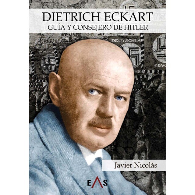 Dietrich eckart.Guía y consejero de hitler