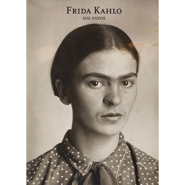 Frida Kahlo. Sus fotos (Tapa dura)