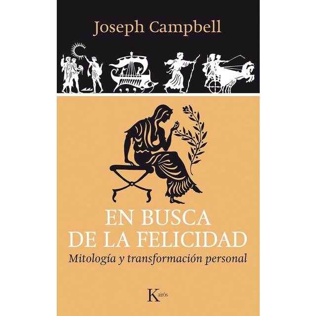 En busca de la felicidad: Mitología y transformación personal (Tapa blanda)