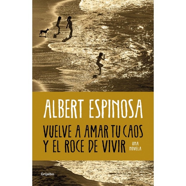 Vuelve a amar tu caos y el roce de vivir  (Tapa blanda)