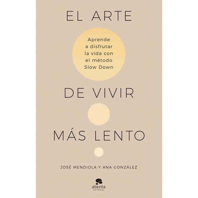 El arte de vivir más lento: Aprende a disfrutar de la vida con el método Slow Down (Tapa blanda con solapas)
