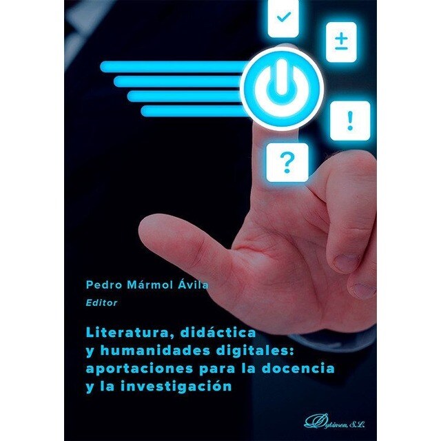 Literatura, didáctica y humanidades digitales: aportaciones para la docencia y la investigación